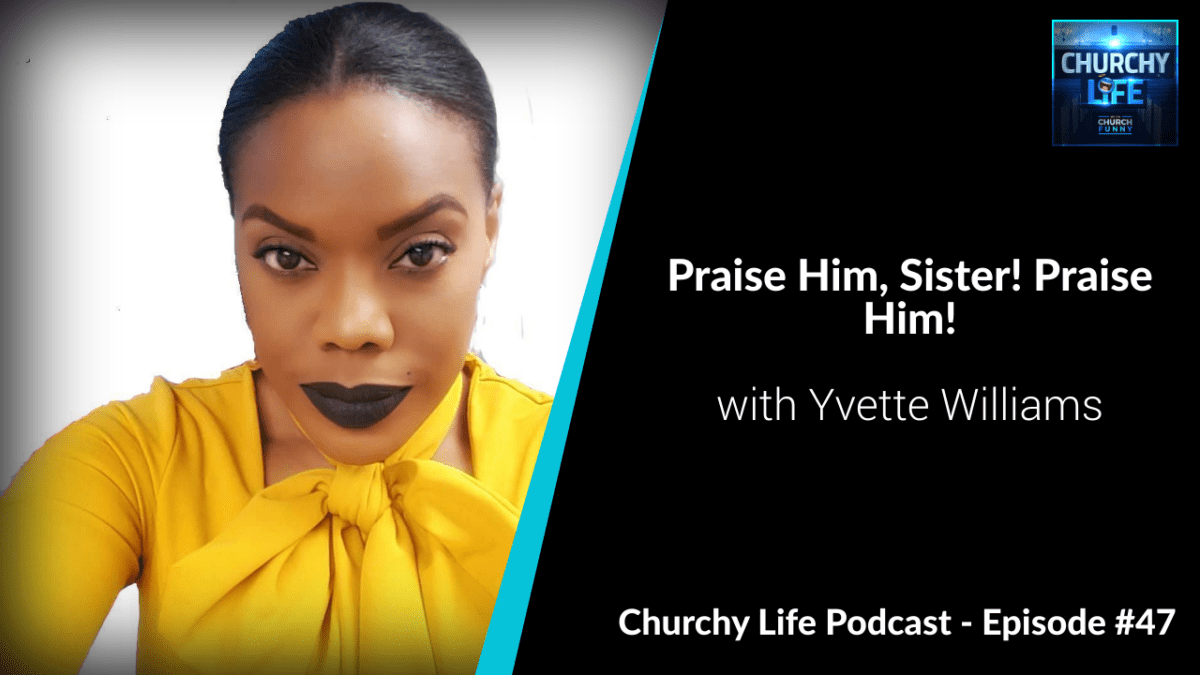 Yvette Williams shares her funny church stories on the Churchy Life podcast with Church Funny