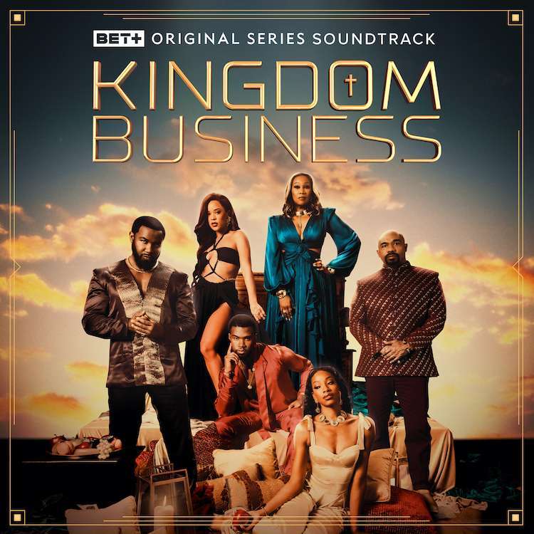 yolanda-adams,-serayah,-chandler-moore-and-more!-kingdom-business:-season-1-soundtrack-out-now!