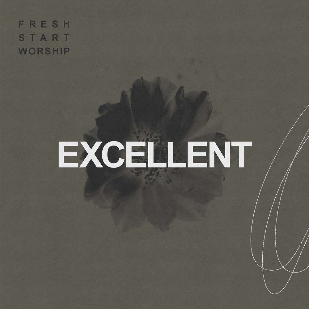 fresh-start-worship,-new-single-“excellent”-out-now!